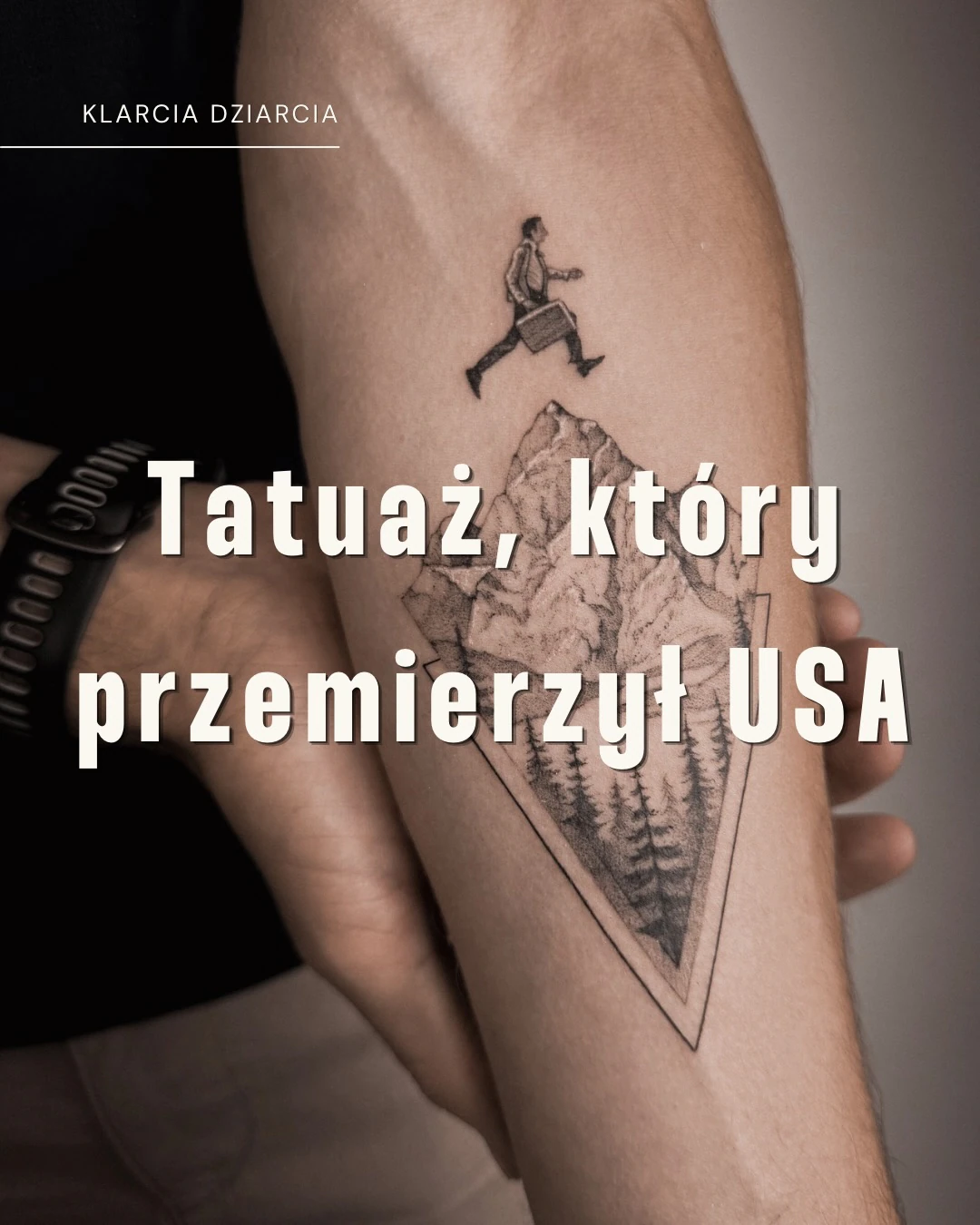Tatuaż na przedramieniu: geometryczna kompozycja z górskim krajobrazem, lasem i sylwetką biegnącej osoby; kolejne zdjęcia pokazują ten tatuaż podczas podróży po USA z kamerą na tle gór, Pomnika Waszyngtona i Wielkiego Kanionu.